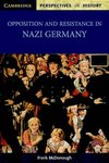 Opposition and Resistance in Nazi Germany